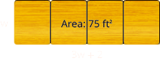 Four tables arranged end-to-end are shown. Together, they have an area of 75 feet. The short side measures w and the long side measures 3 times w plus 2.