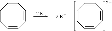 An 8-membered ring with four alternate double bonds reacts with two equivalents of potassium to form thje cyclooctatetraene dianion.
