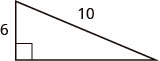 The figure is a right triangle with sides 6 units and 10 units.
