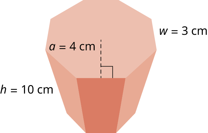 An octagonal prism. One of the sides of the octagon is labeled w equals 3 centimeters. The apothem is labeled a equals 4 centimeters. The height of the prism is labeled h equals 10 centimeters.