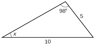A triangle. One angles is 98 degrees with opposite side = 10. Another angle is x degrees with opposite side = 5.