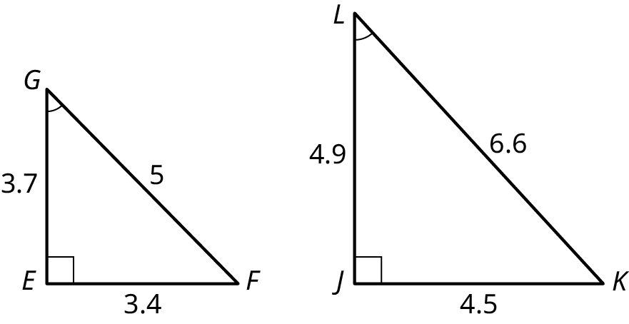 Two right triangles, E F G and J K L. In the first triangle E F G, the legs G E and E F measure 3.7 and 3.4. The hypotenuse G F measures 5. In the second triangle J K L, the legs L J and J K measure 4.9 and 4.5. The hypotenuse L K measures 6.6. The angles, G and L are congruent.