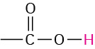 A carbonyl group with an open single bond is bonded to an oxygen atom, which is bonded to a highlighted hydrogen atom.