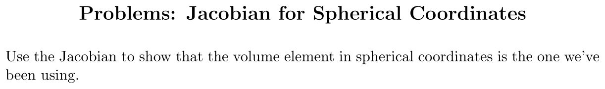 Problem Jacobian for Spherical Coordinates